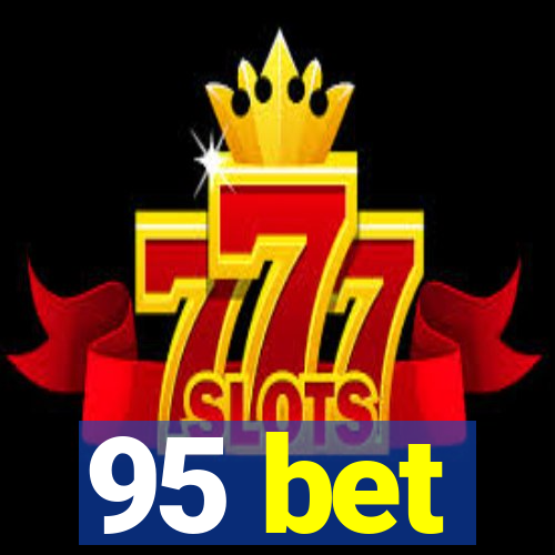 95 bet